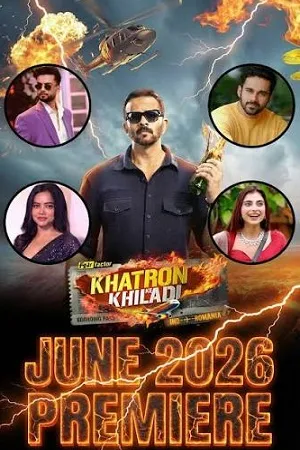 Khatron Ke Khiladi 2026 Season 15 Hindi Reality Show Audio WEB-DL 720p - 480p - 1080p [EP-17 ADDED]
