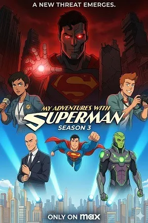 My Adventures with Superman 2026 Season 3 English Audio  WEB-DL 720p - 1080p [EP 05 Added] - Movierulz