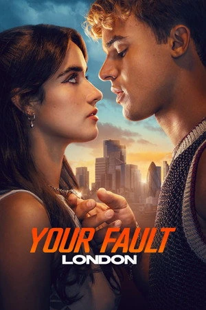 Your Fault: London 2026 Hindi - English Dual Audio WEB-DL 720p - 480p - 1080p - Movierulz